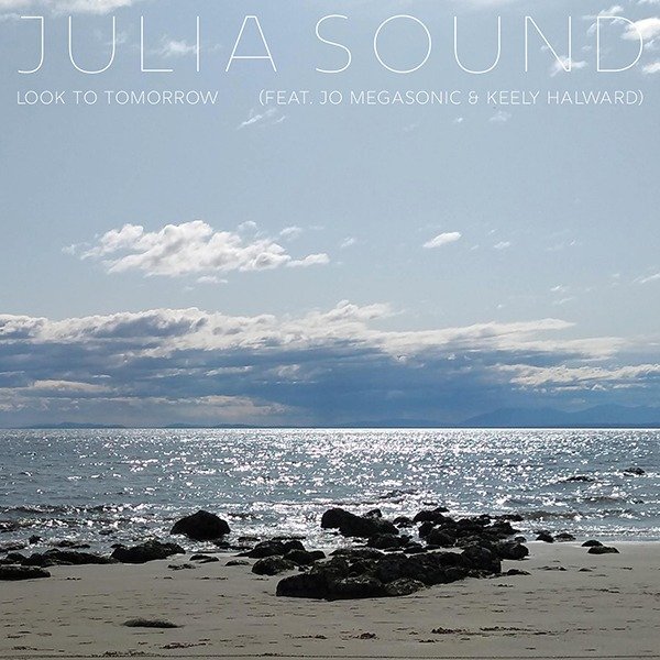 Julia Sound - Look to Tomorrow (Boomsmack Records)