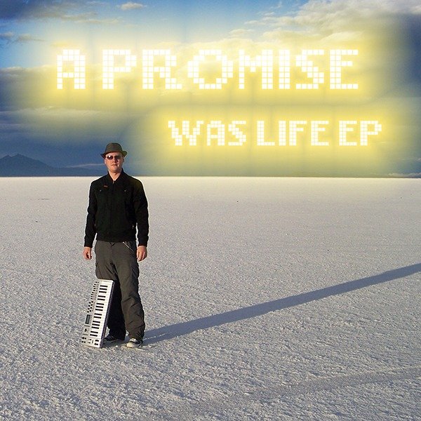 A Promise - Was Life EP (Boomsmack Records)