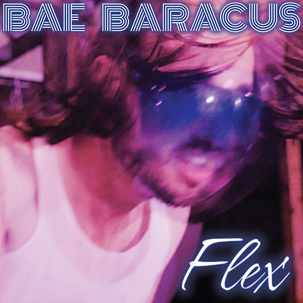 Bae Baracus - Flex (Boomsmack Records)