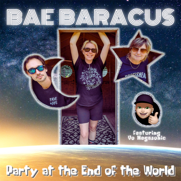 Bae Baracus ft. Yo Megasonic: Party at the End of the World (Boomsmack Records) Lin Gardiner - Co-Writer, Producer, Mixer Listen Here